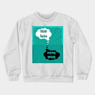 Think Twice / save the planet Crewneck Sweatshirt